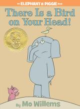 There Is a Bird on Your Head!, An Elephant and Piggie Book, by Mo Willems